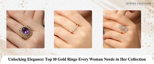 Unlocking Elegance: Top 10 Gold Rings Every Woman Needs in Her Collection